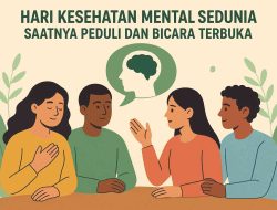 Hari Kesehatan Mental Sedunia: Waktunya Peduli dan Berbicara Jujur
