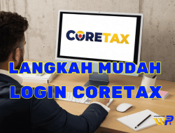 Setelah Aktivasi Coretax: Langkah, Batas Waktu, dan Panduan untuk Wajib Pajak Pribadi