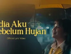 Lirik dan Makna Lagu Sedia Aku Sebelum Hujan Idgitaf